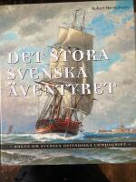 Det stora svenska &auml;ventyret - Boken om Svenska ostindiska compagniet
