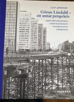 G&ouml;ran Lindahl - ett annat perspektiv : arkitekturhistoria, samh&auml;llsdebatt, undervisning, forskning  : ett v&auml;nportr&auml;tt