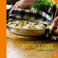 Autoimmun kokbok: l&auml;kande paleokost