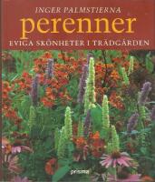 Perenner : eviga sk&ouml;nheter i tr&auml;dg&aring;rden