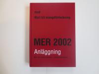 MER 2002 Anl&auml;ggning : m&auml;t- och ers&auml;ttningsregler - anl&auml;ggningsarbeten : med mall till m&auml;ngdf&ouml;rteckning