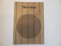 T&auml;ta tr&auml;hus