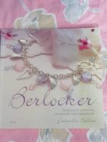 Berlocker : g&ouml;r egna armband, halsband och &ouml;rh&auml;ngen