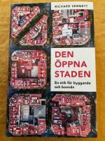Den &ouml;ppna staden : en etik f&ouml;r byggande och boende