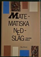 Matematiska nedslag i talens v&auml;rld : en matematikantologi med ber&auml;ttelser, skr&ouml;nor om matematiker, talsystem och till&auml;mpningar