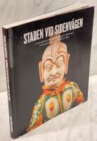 Staden vid sidenv&auml;gen = Cosmopolitan metropolis along the Silk Road : Luoyang during Tang dynasty China