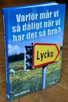 Varf&ouml;r m&aring;r vi s&aring; d&aring;ligt n&auml;r vi har det s&aring; bra?