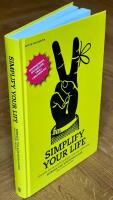 Simplify your life : f&ouml;renkla ditt liv och bli lyckligare och mer harmonisk
