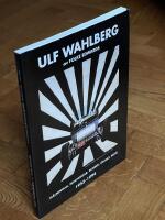 Ulf Wahlberg : m&aring;lningar, teckningar, skisser, objekt, foto : 1955-1994