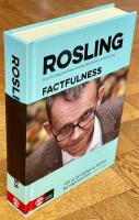 Factfulness : tio knep som hj&auml;lper dig f&ouml;rst&aring; v&auml;rlden