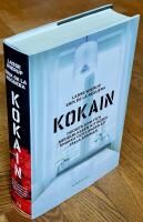 Kokain : drogen som fick medelklassen att b&ouml;rja knarka och l&auml;nder att falla samman