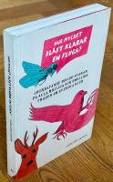 Hur mycket bl&aring;st klarar en fluga? : jourhavande biolog svarar p&aring; alla m&ouml;jliga och om&ouml;jliga fr&aring;gor om svenska djur