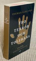 Tro, terror och tolerans : Ess&auml;er om religion och politik