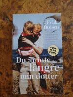 Du &auml;r inte l&auml;ngre min dotter