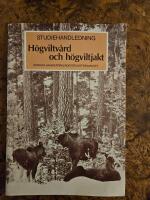 H&ouml;gviltv&aring;rd och h&ouml;gviltjakt