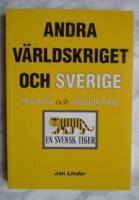Andra v&auml;rldskriget och Sverige, historia och mytbildning
