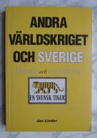 Andra v&auml;rldskriget och Sverige, historia och mytbildning