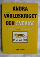 Andra v&auml;rldskriget och Sverige, historia och mytbildning