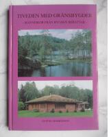 Tiveden med gr&auml;nsbygder - m&auml;nniskor fr&aring;n bygden ber&auml;ttar