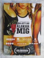 S&auml;g att du &auml;lskar mig