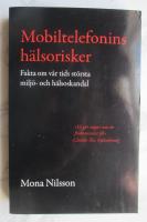 Mobiltelefonins h&auml;lsorisker, fakta om v&aring;r tids st&ouml;rsta milj&ouml;- och h&auml;lsoskandal
