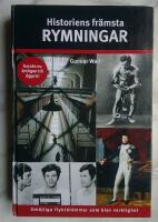  Historiens fr&auml;msta rymningar