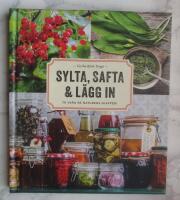 Sylta, safta & l&auml;gg in : ta vara p&aring; naturens skafferi