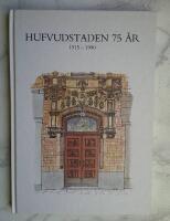 Hufvudstaden 75 &aring;r  1915-1990