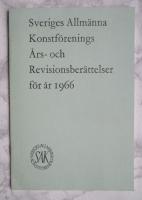 Sveriges Allm&auml;nna Konstf&ouml;renings &Aring;rs- och Revisionsber&auml;ttelser f&ouml;r &aring;r 1966