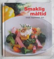 Smaklig m&aring;ltid, enkelt inspirerande gott