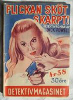 Flickan sk&ouml;t skarpt! - Detektivmagasinet nr 38 1947