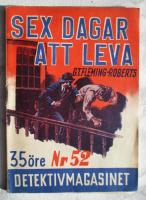 Sex dagar att leva - Detektivmagasinet nr 52 1950