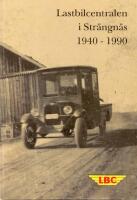 Lastbilcentralen i Str&auml;ngn&auml;s 1940-1990