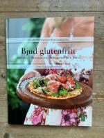 Bjud glutenfritt : f&ouml;rr&auml;tter, huvudr&auml;tter, desserter och br&ouml;d