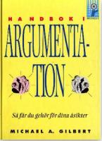 Handbok i argumentation : s&aring; f&aring;r du geh&ouml;r f&ouml;r dina &aring;sikter