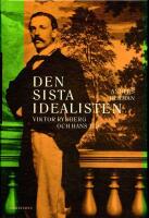Den sista idealisten : Viktor Rydberg och hans tid