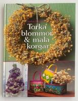Torka blommor & m&aring;la korgar