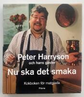 Peter Harryson och hans g&auml;ster. Nu ska det smaka