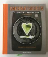 Barnmatsboken - Laga bra barnmat fr&aring;n b&ouml;rjan