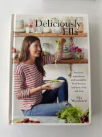 Deliciously Ella : awesome ingredients and incredible food that you and your body will love