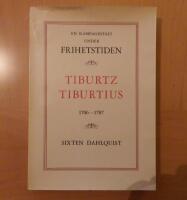 En k&auml;mpagestalt under frihetstiden - Tiburtz Tiburtius 1706-1787