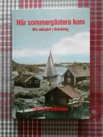 N&auml;r sommerg&auml;stera kom - Min sk&auml;rg&aring;rd i f&ouml;r&auml;ndring (Loftahammar)