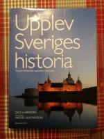 Upplev Sveriges historia - En guide till historiska upplevelser i hela landet