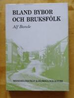Bland bybor och bruksf&ocirc;lk - Minnesbilder fr&aring;n Karlskoga och Bofors