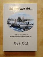 S&aring; var det d&aring; ... Drift och underh&aring;ll vid V&auml;gf&ouml;rvaltningen i &Ouml;sterg&ouml;tlands l&auml;n 1944-1992