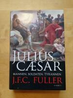 Julius Caesar - Mannen, soldaten, tyrannen