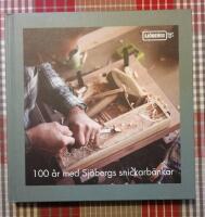 100 &aring;r med Sj&ouml;bergs snickarb&auml;nkar 1922-2022