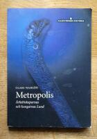 Metropolis - &Auml;rkebiskoparnas och kungarnas Lund