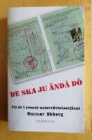 De ska ju &auml;nd&aring; d&ouml; - Tio &aring;r i svensk underr&auml;ttelsetj&auml;nst
