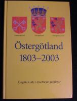 &Ouml;sterg&ouml;tland 1803-2003 - &Ouml;stg&ouml;ta Gille i Stockholm jubilerar